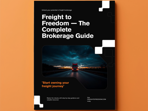 Freight To Freedom - Broker Guide